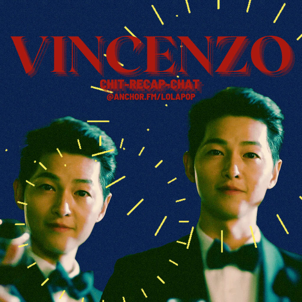EP#14: Vincenzo Chit-Recap-Chat Episodes&nbsp;3-6