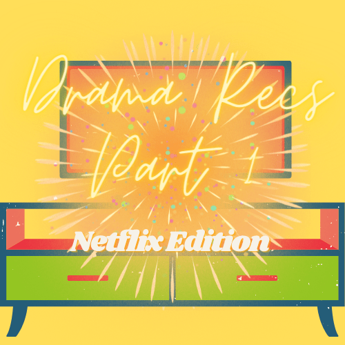 EP#7: Kdrama Recs Part 1: Netflix&nbsp;Edition!