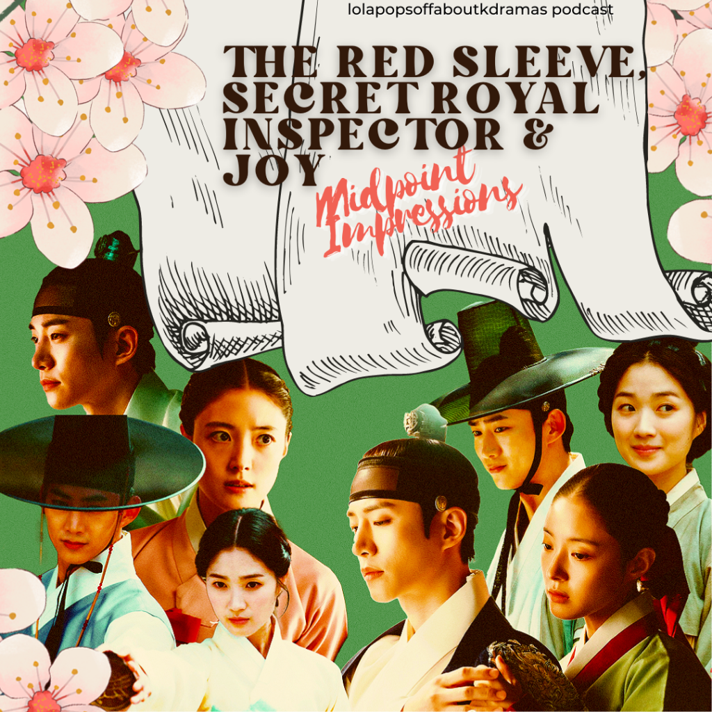 Midpoint Impressions of The Red Sleeve and Secret Royal Inspector &&nbsp;Joy