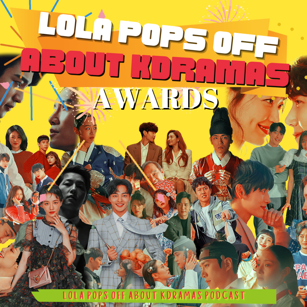 Lola’s Poppin’ Kdrama&nbsp;Awards