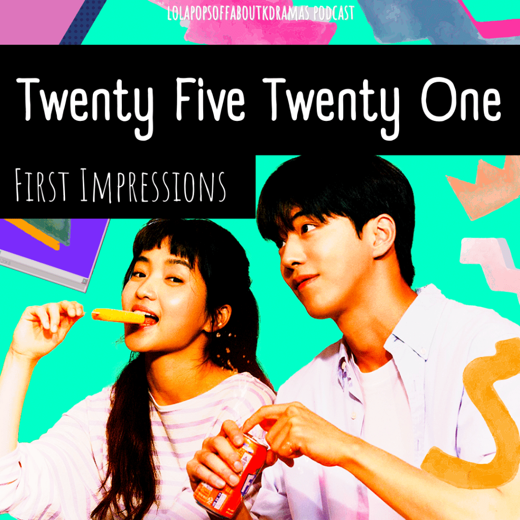 Twenty-Five Twenty-One First&nbsp;Impressions