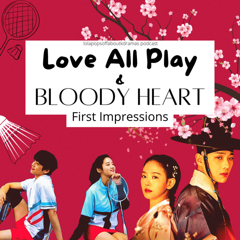 Love All Play and Bloody Heart First&nbsp;Impressions