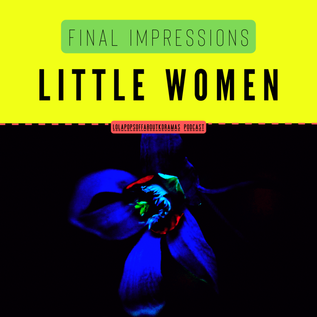 Little Women Final Impressions