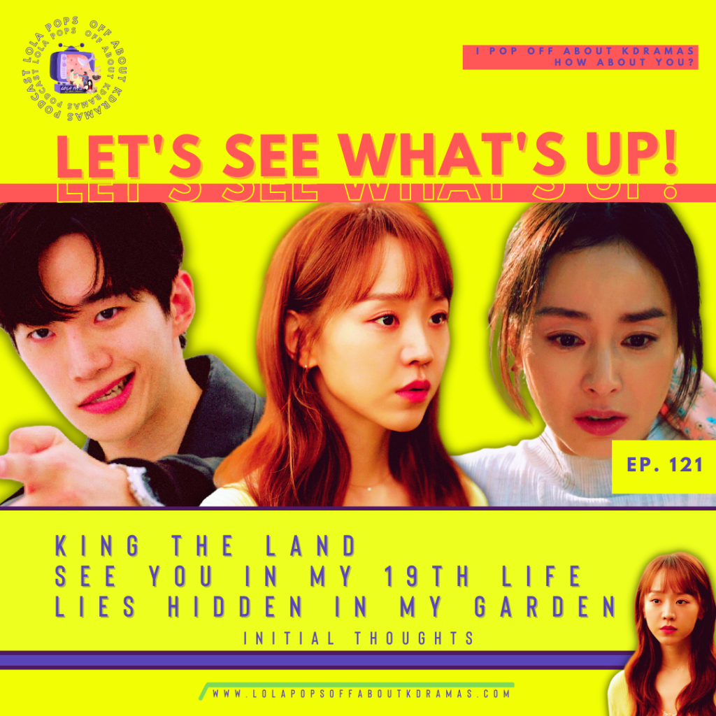 Let’s See What’s Up: King the Land, My 19th Life & Lies Hidden in My&nbsp;Garden