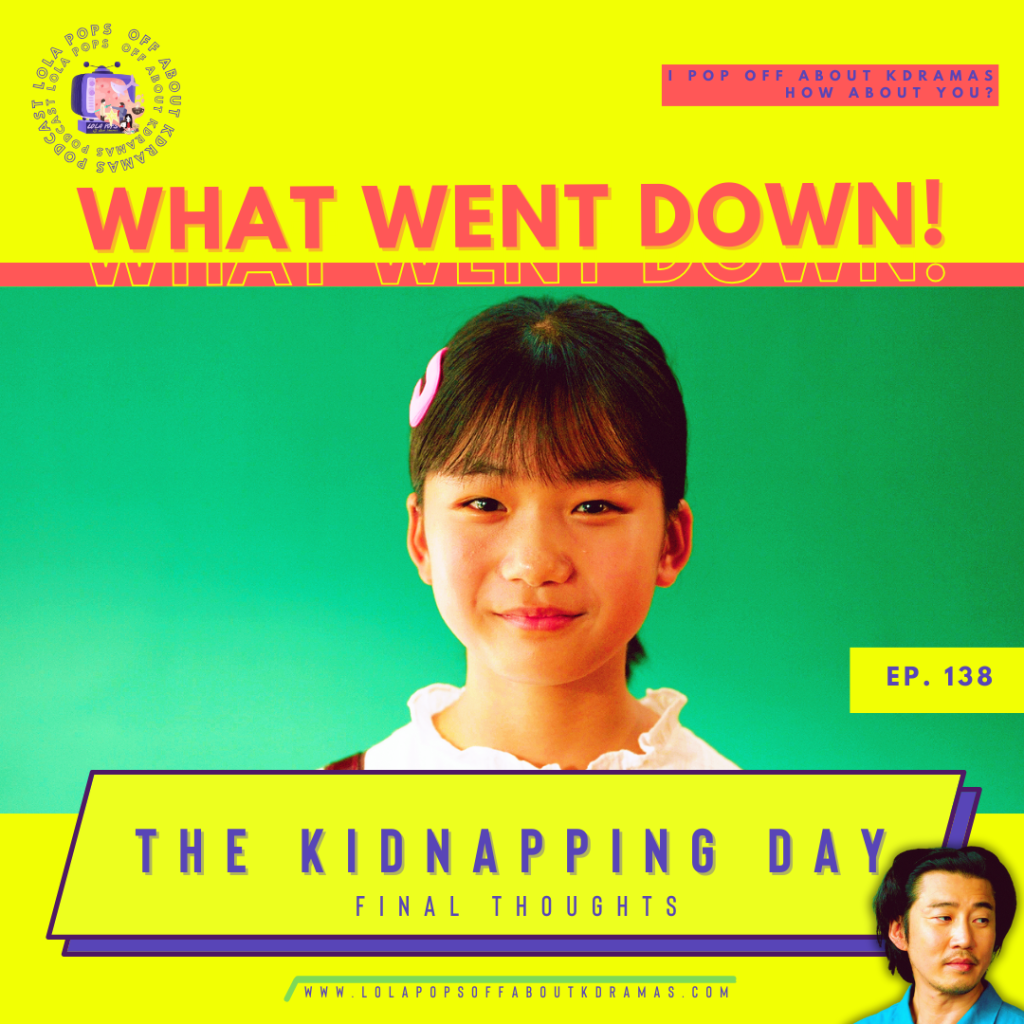 What Went Down: The Kidnapping Day Final Thoughts