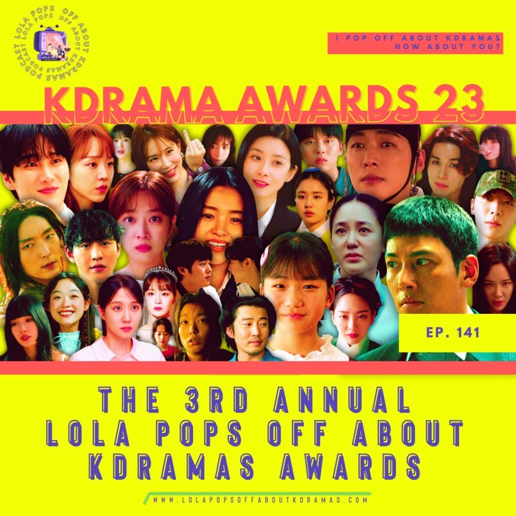 The 3rd Annual Lola Pops Off about Kdramas Awards (video version)